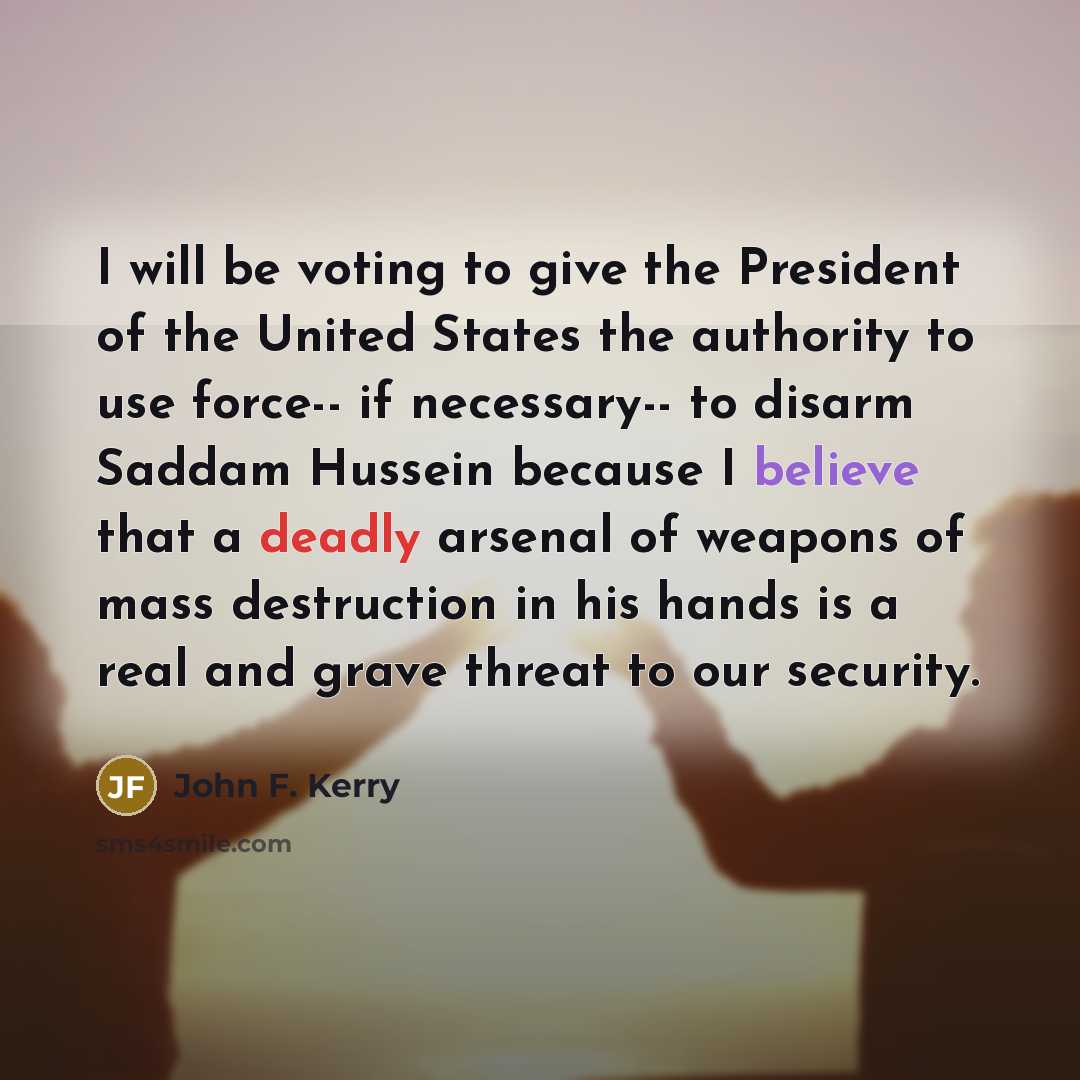 “I will be voting to give the President of the…” quote by John F. Kerry