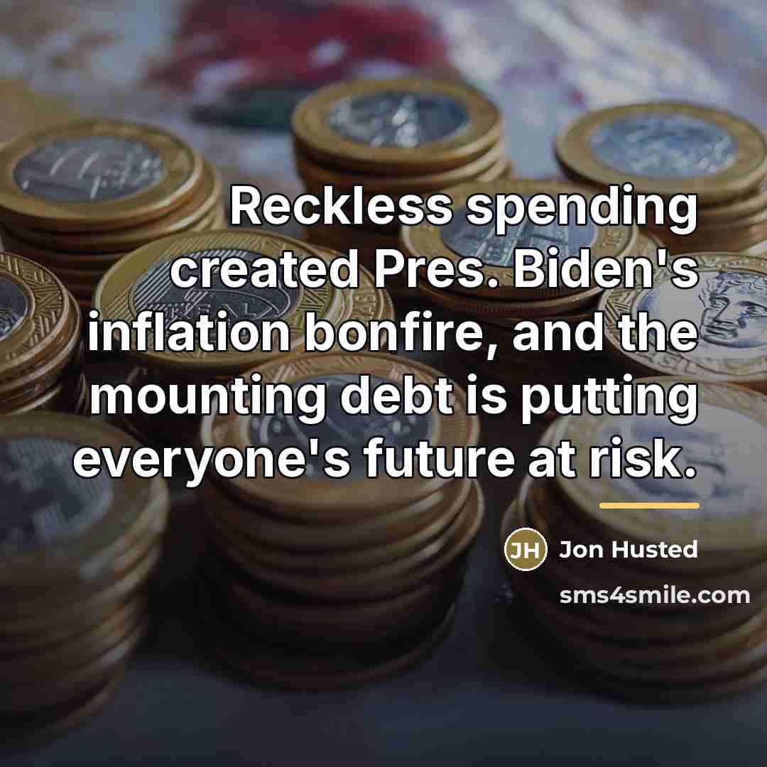 “Reckless spending created Pres. Biden's inflation bonfire, and the mounting…” quote by Jon Husted