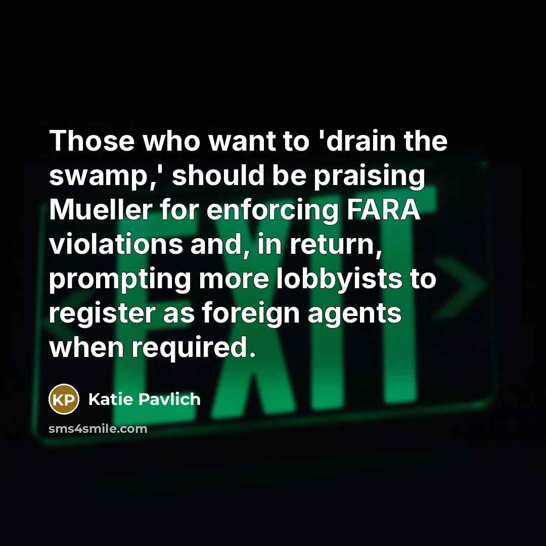 “Those who want to 'drain the swamp,' should be praising…” quote by Katie Pavlich