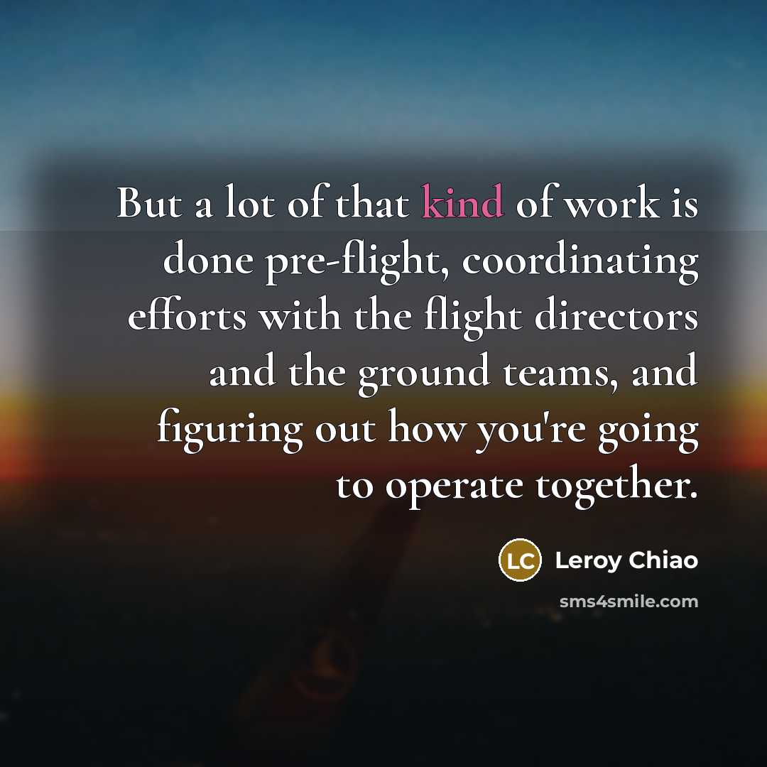 “But a lot of that kind of work is done…” quote by Leroy Chiao