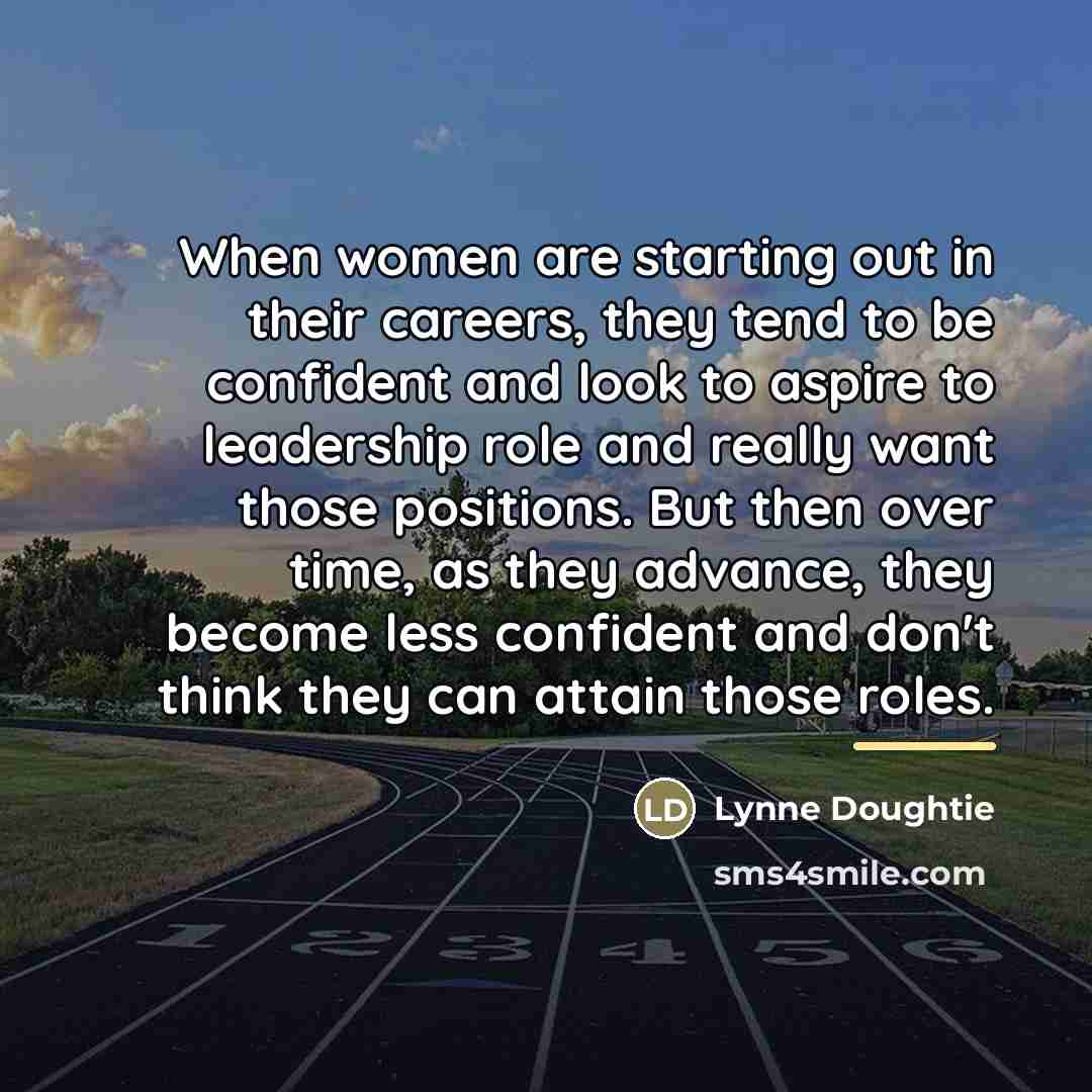 “When women are starting out in their careers, they tend…” quote by Lynne Doughtie