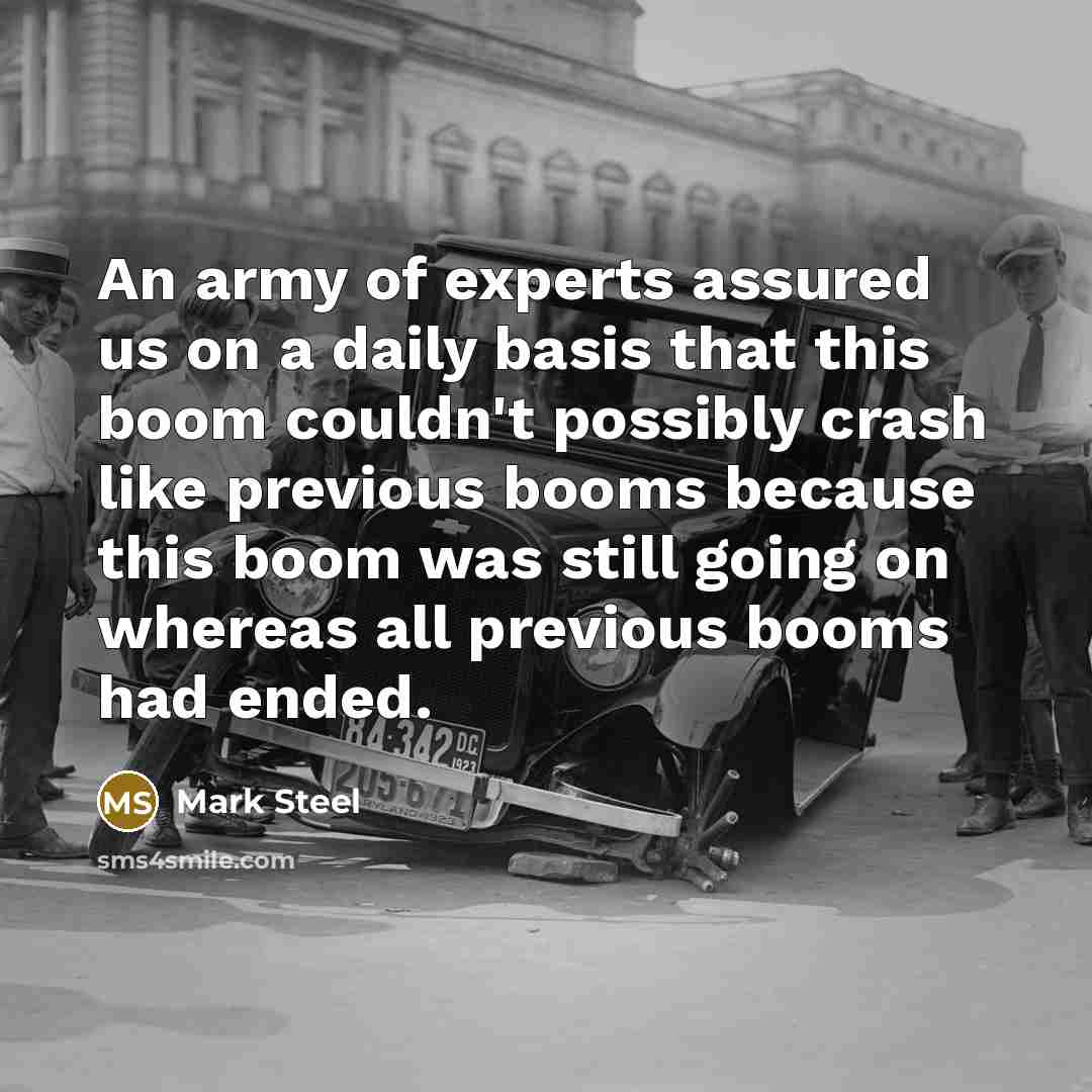 “An army of experts assured us on a daily basis…” quote by Mark Steel