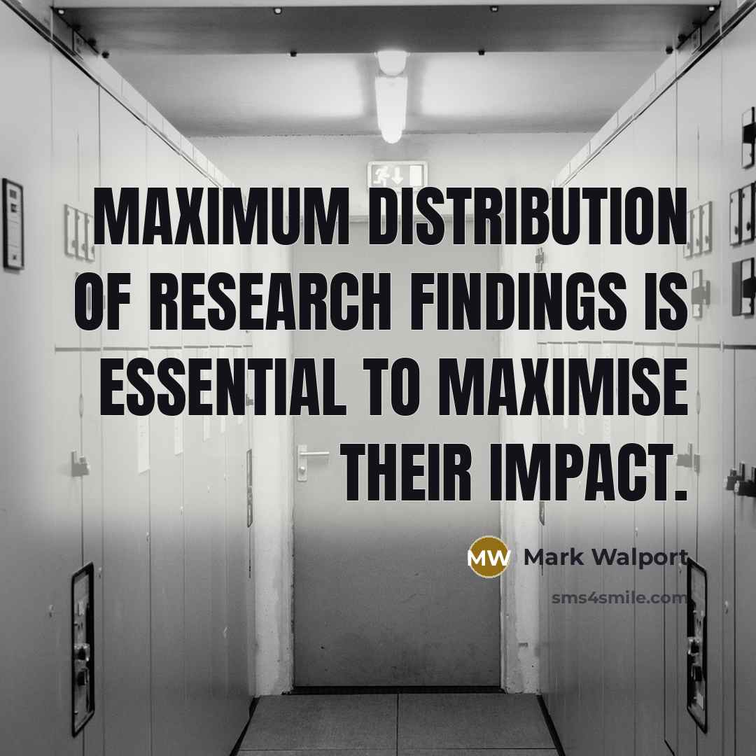 “Maximum distribution of research findings is essential to maximise their…” quote by Mark Walport