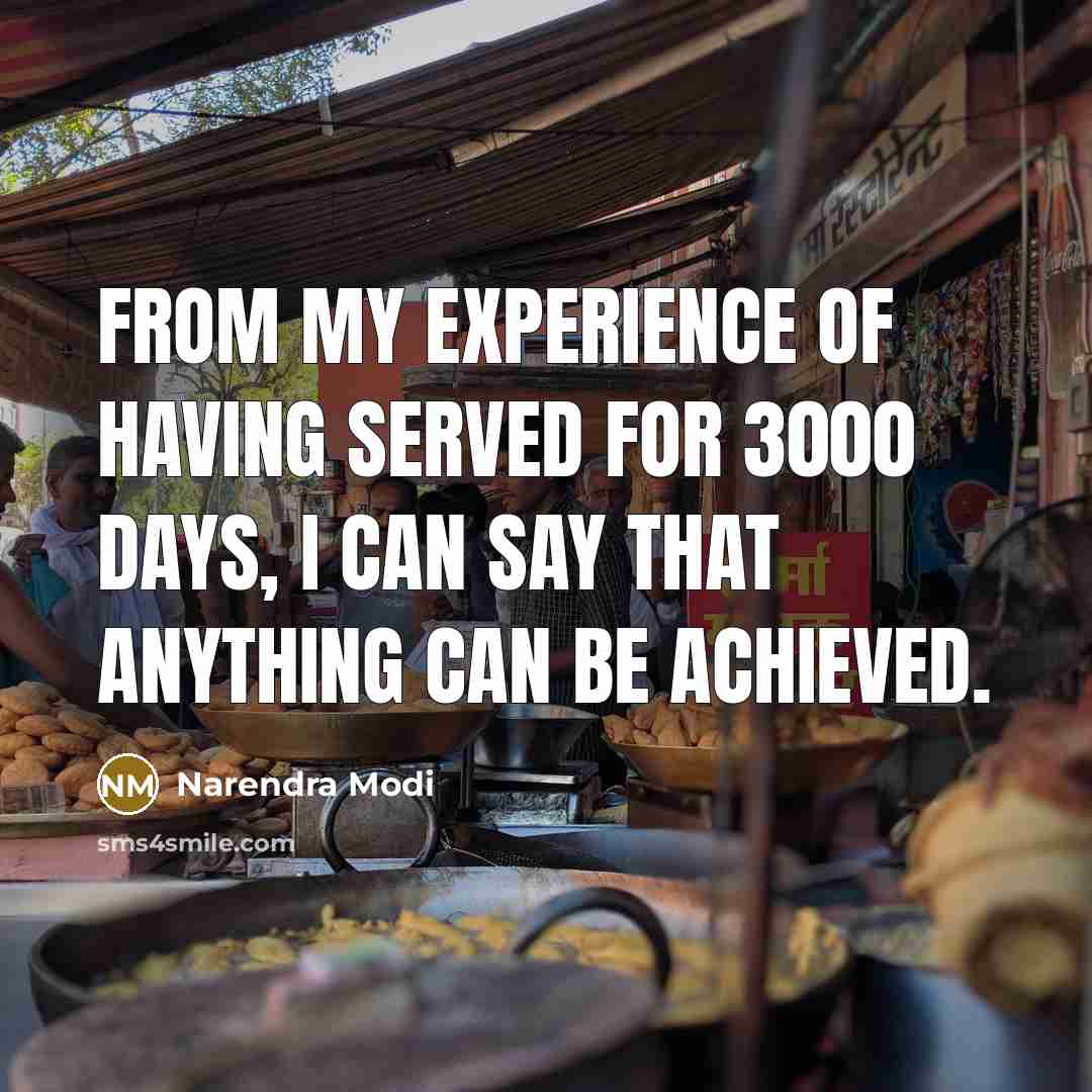 “From my experience of having served for 3000 days, I…” quote by Narendra Modi