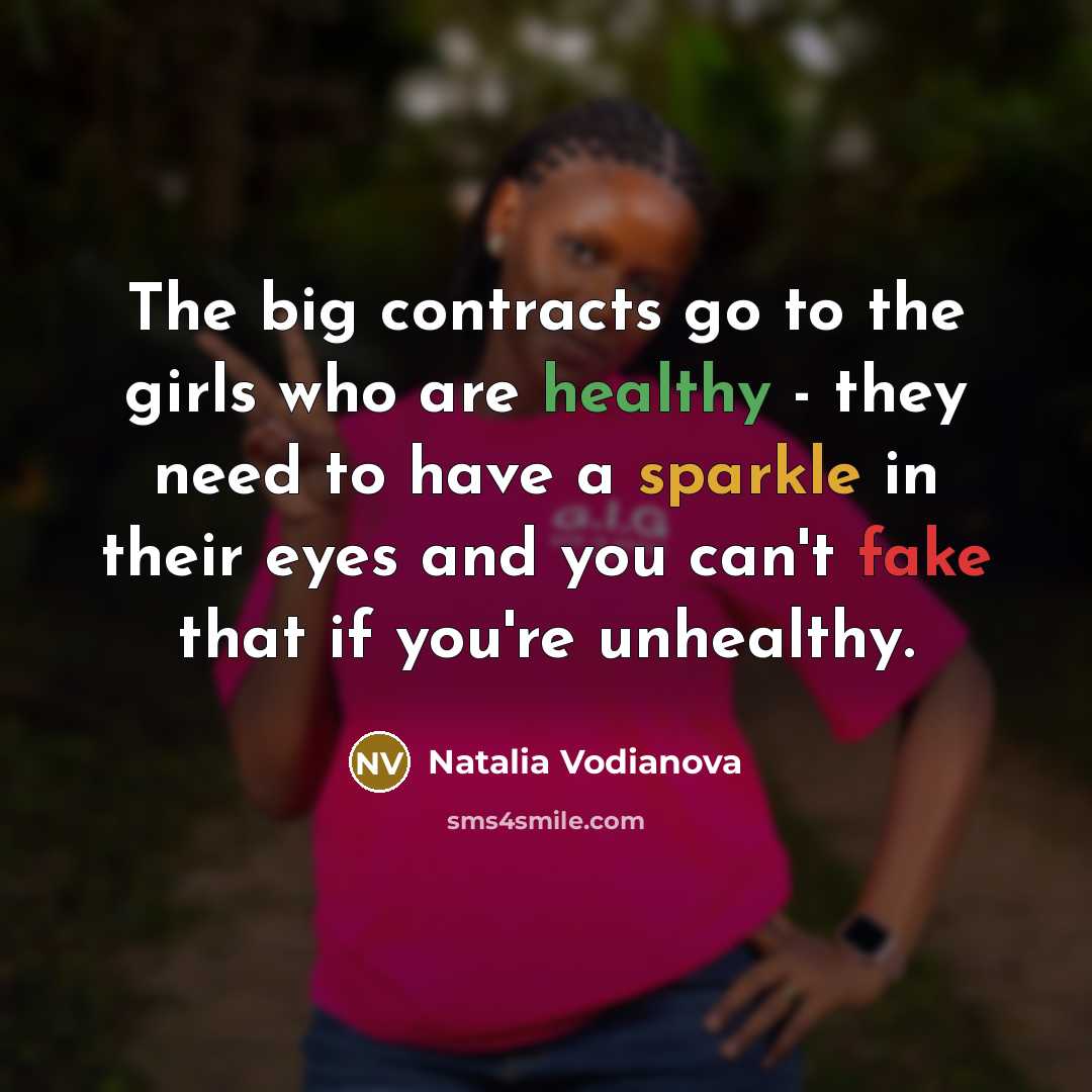 “The big contracts go to the girls who are healthy…” quote by Natalia Vodianova