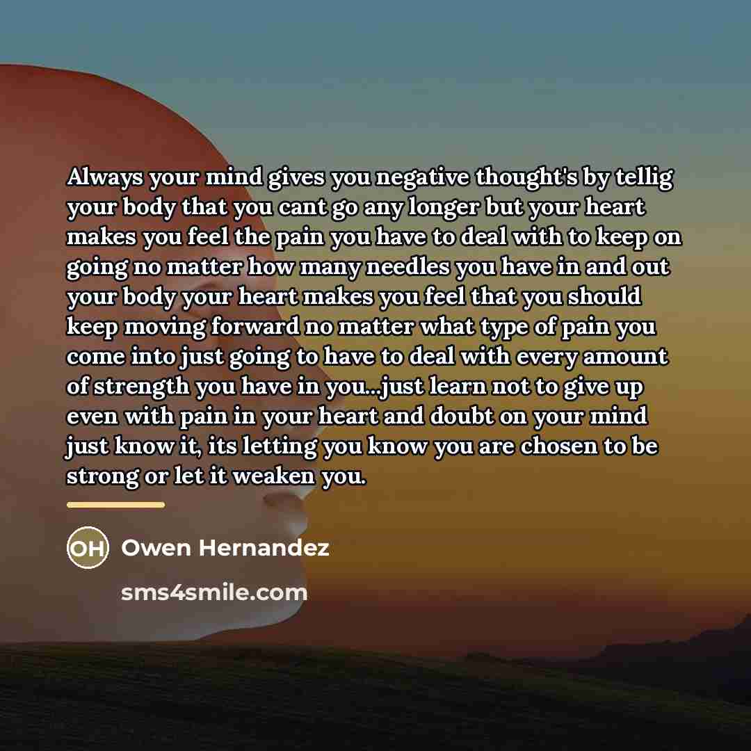“Always your mind gives you negative thought's by tellig your…” quote by Owen Hernandez