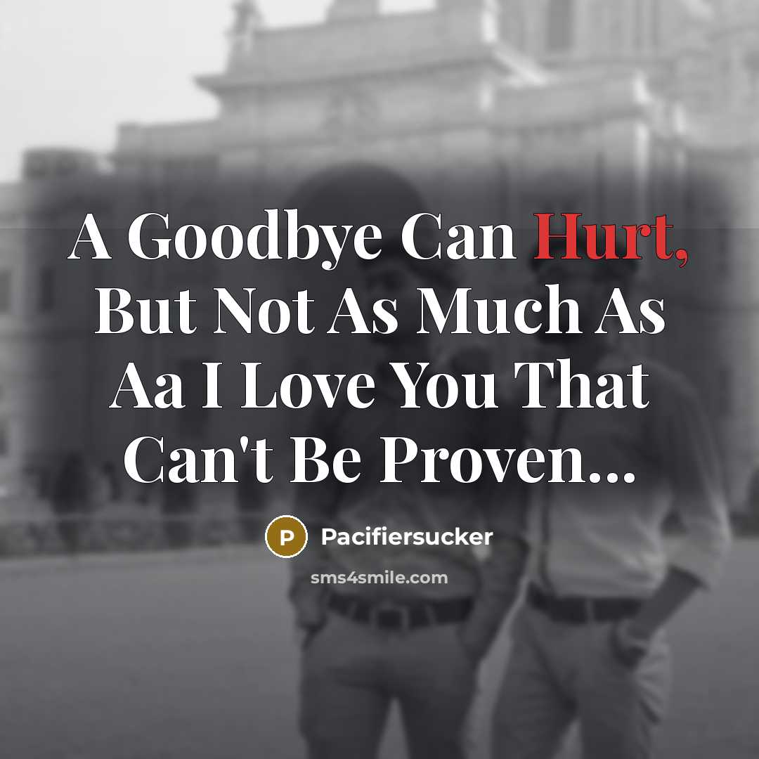 “A Goodbye Can Hurt, But Not As Much As Aa…” quote by Pacifiersucker