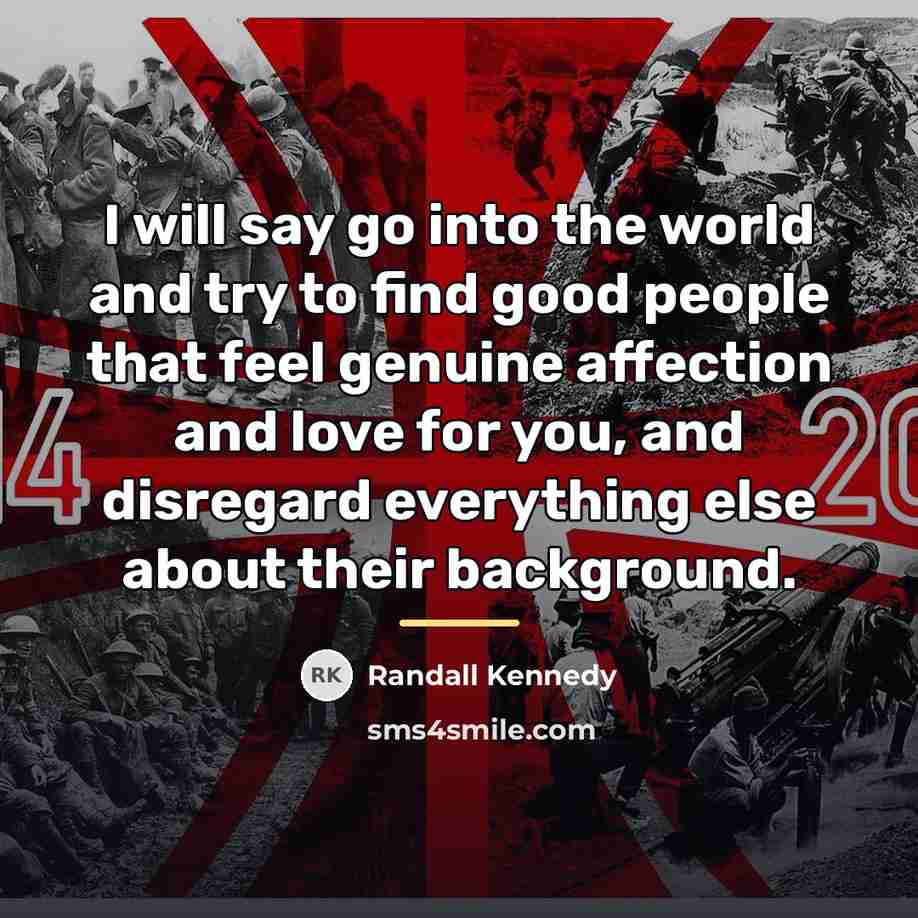 “I will say go into the world and try to…” quote by Randall Kennedy