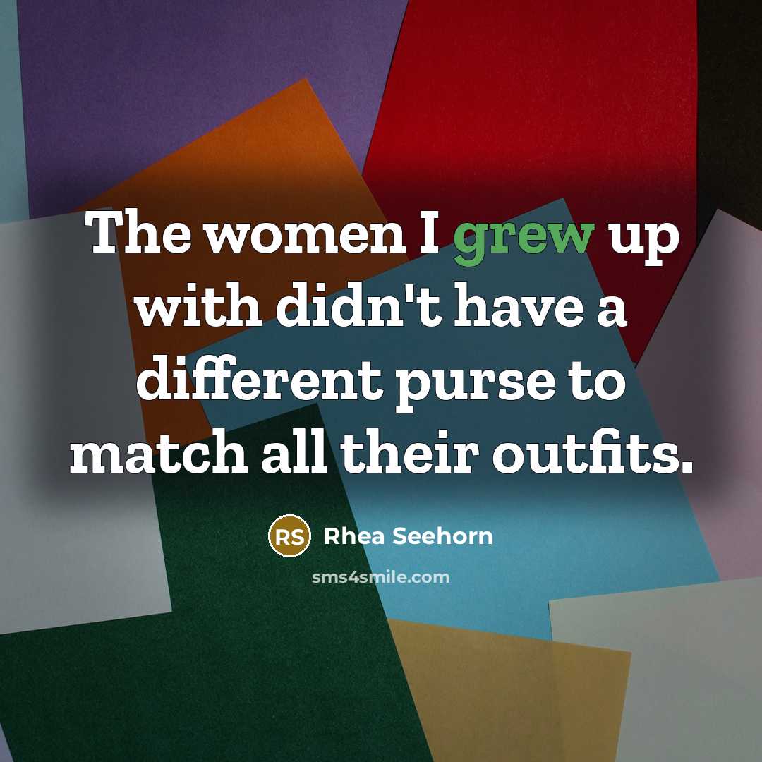“The women I grew up with didn't have a different…” quote by Rhea Seehorn
