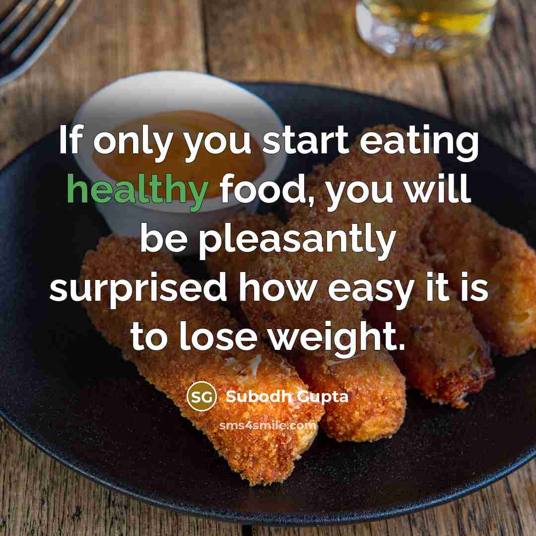 “If only you start eating healthy food, you will be…” quote by Subodh Gupta