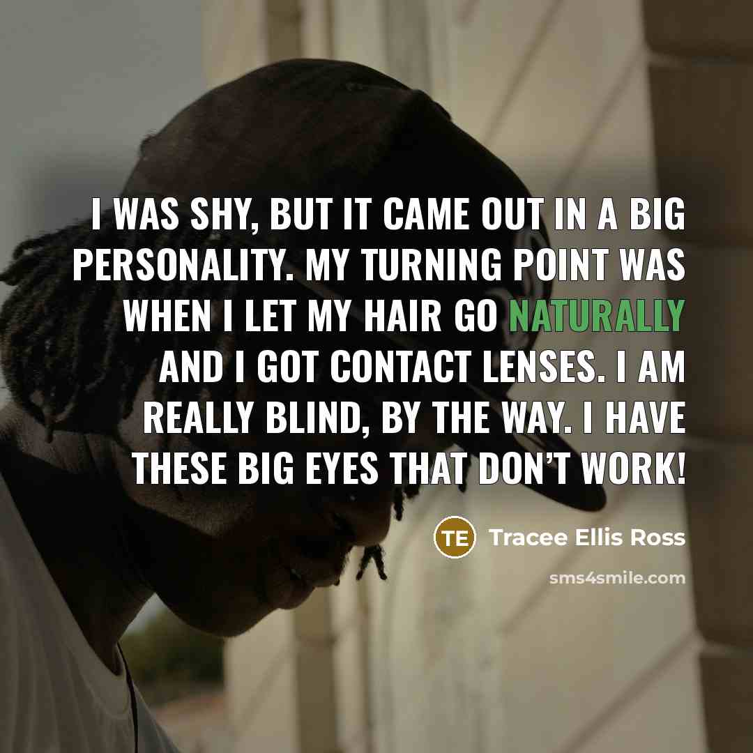 “I was shy, but it came out in a big…” quote by Tracee Ellis Ross