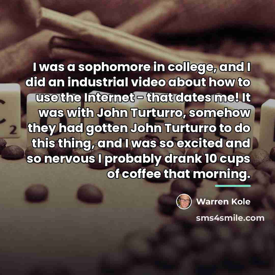 “I was a sophomore in college, and I did an…” quote by Warren Kole