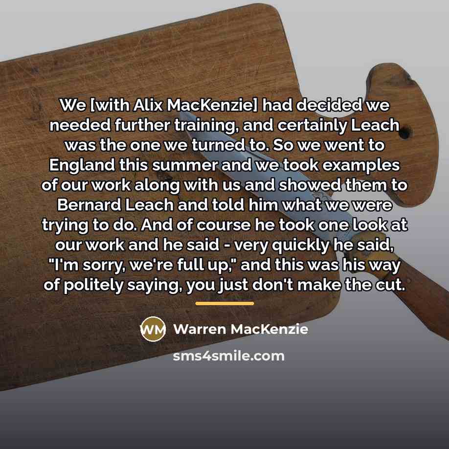 “We [with Alix MacKenzie] had decided we needed further training,…” quote by Warren MacKenzie