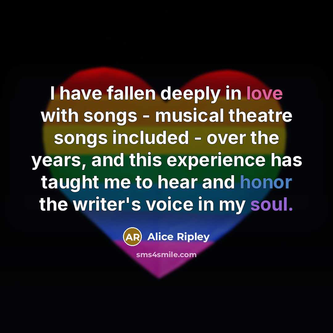 “I have fallen deeply in love with songs - musical…” quote by Alice Ripley