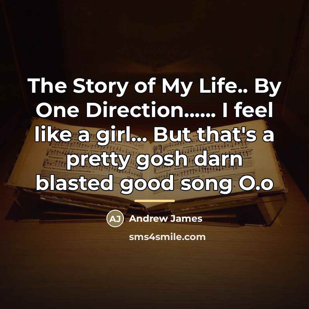 “The Story of My Life.. By One Direction...... I feel…” quote by Andrew James