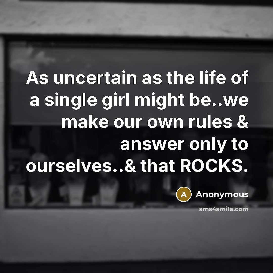“As uncertain as the life of a single girl might…” quote by Anonymous