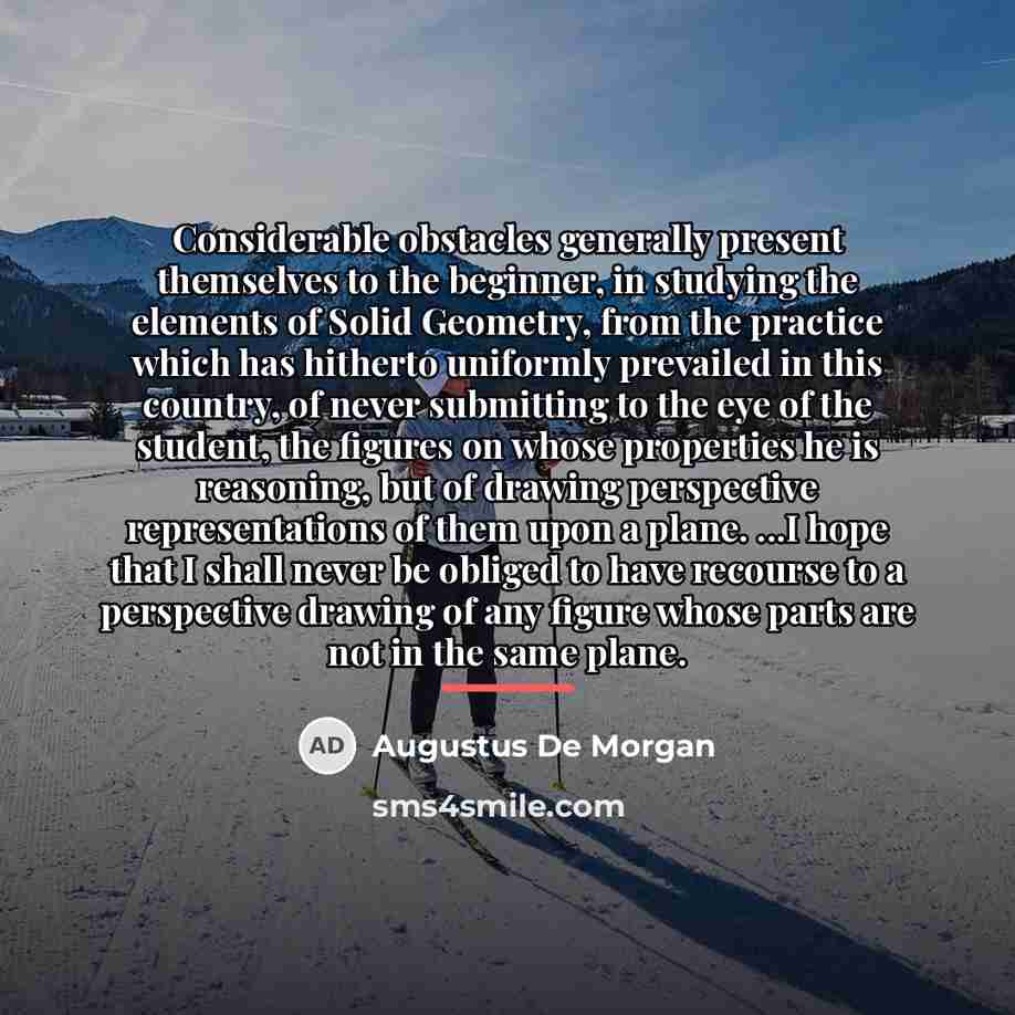 “Considerable obstacles generally present themselves to the beginner, in studying…” quote by Augustus De Morgan