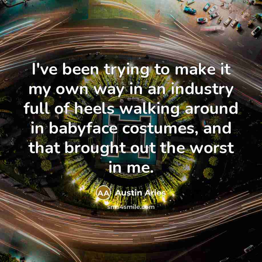 “I've been trying to make it my own way in…” quote by Austin Aries