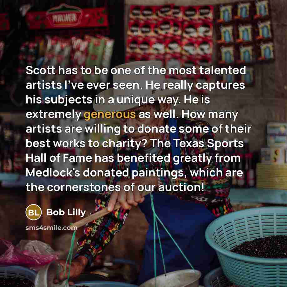 “Scott has to be one of the most talented artists…” quote by Bob Lilly