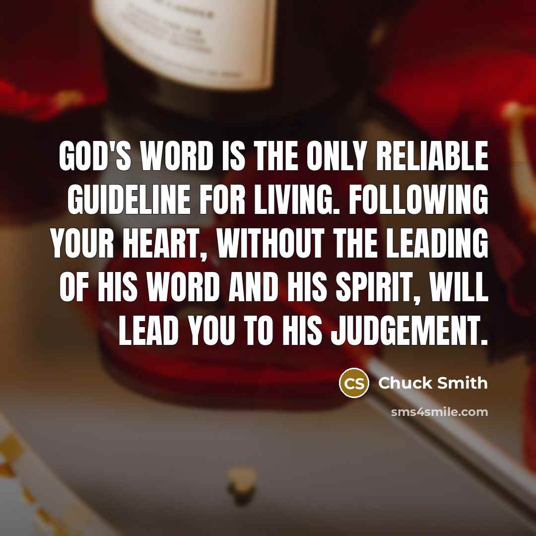 “God's Word is the only reliable guideline for living. Following…” quote by Chuck Smith