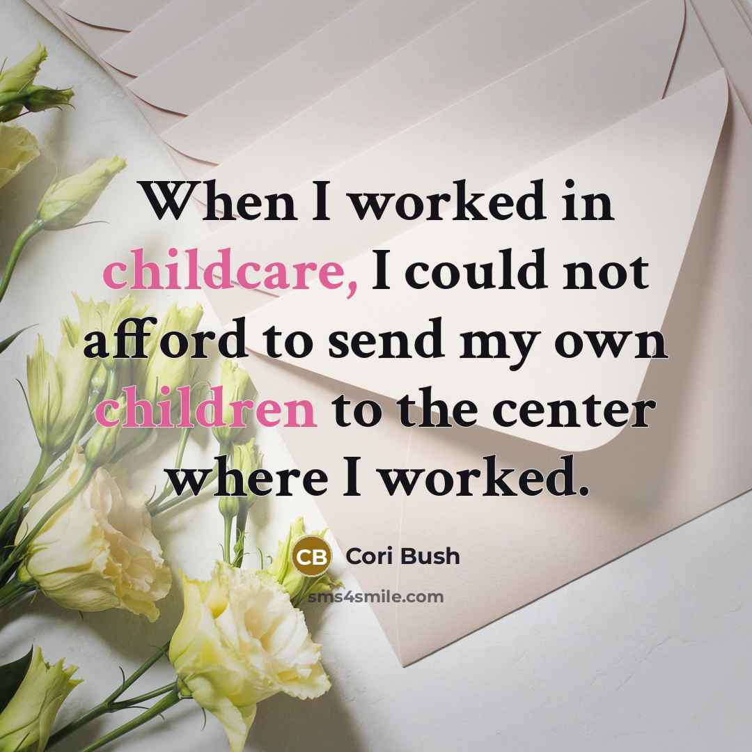 “When I worked in childcare, I could not afford to send my own children to the center where I worked.” quote by Cori Bush