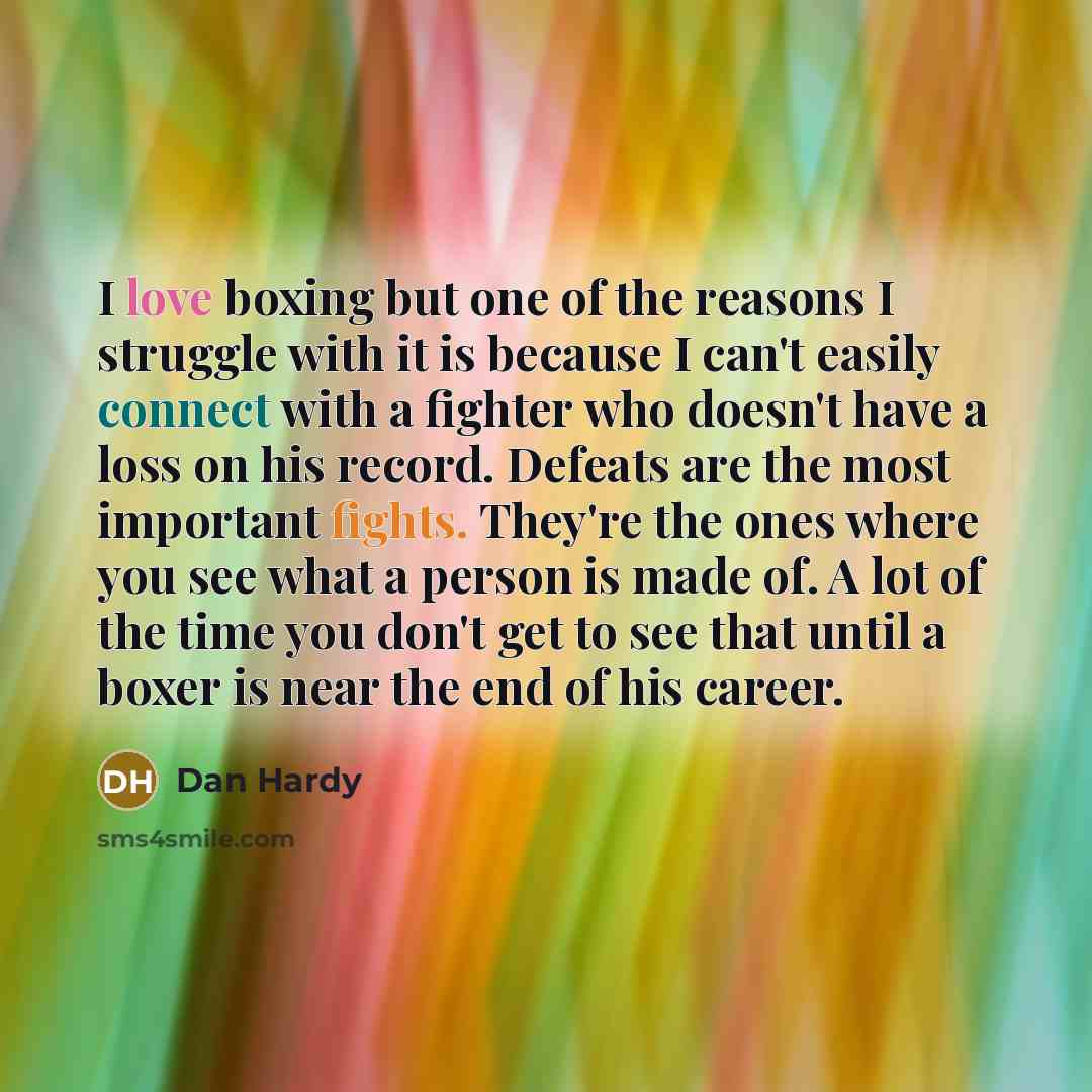 “I love boxing but one of the reasons I struggle…” quote by Dan Hardy