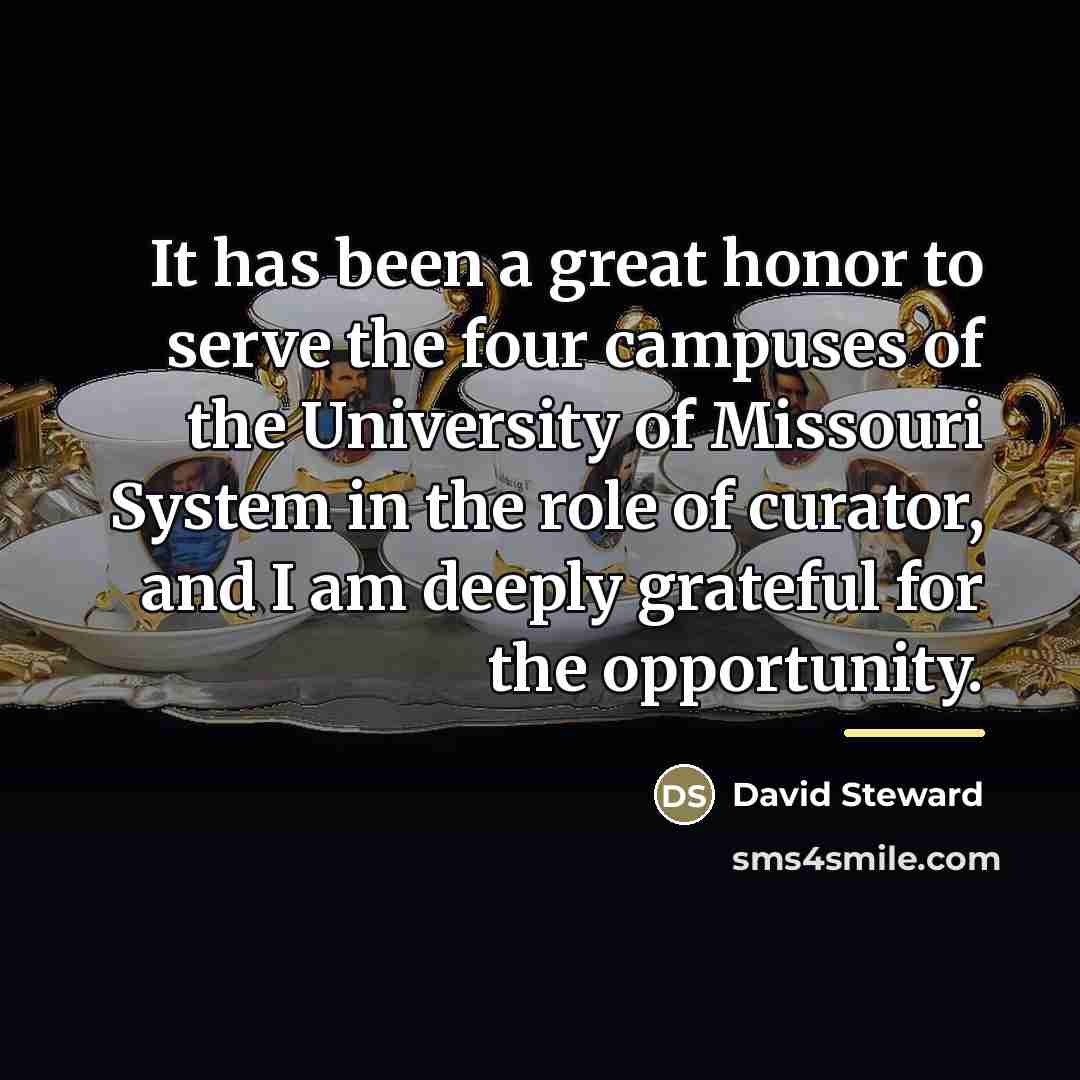 “It has been a great honor to serve the four…” quote by David Steward