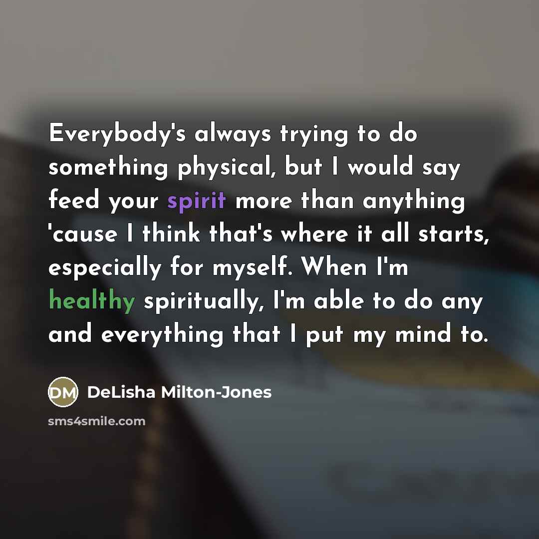 “Everybody's always trying to do something physical, but I would…” quote by DeLisha Milton-Jones