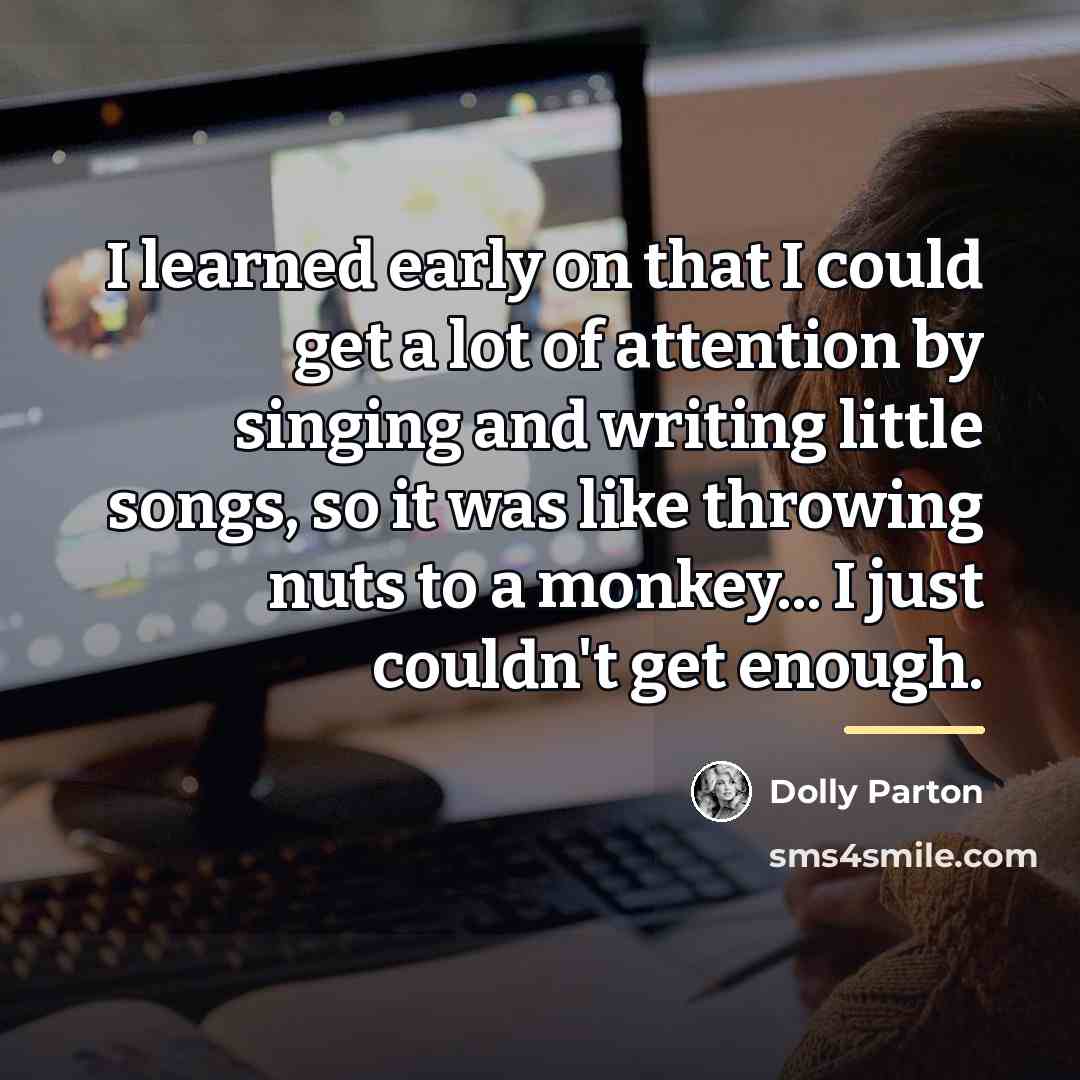 “I learned early on that I could get a lot…” quote by Dolly Parton