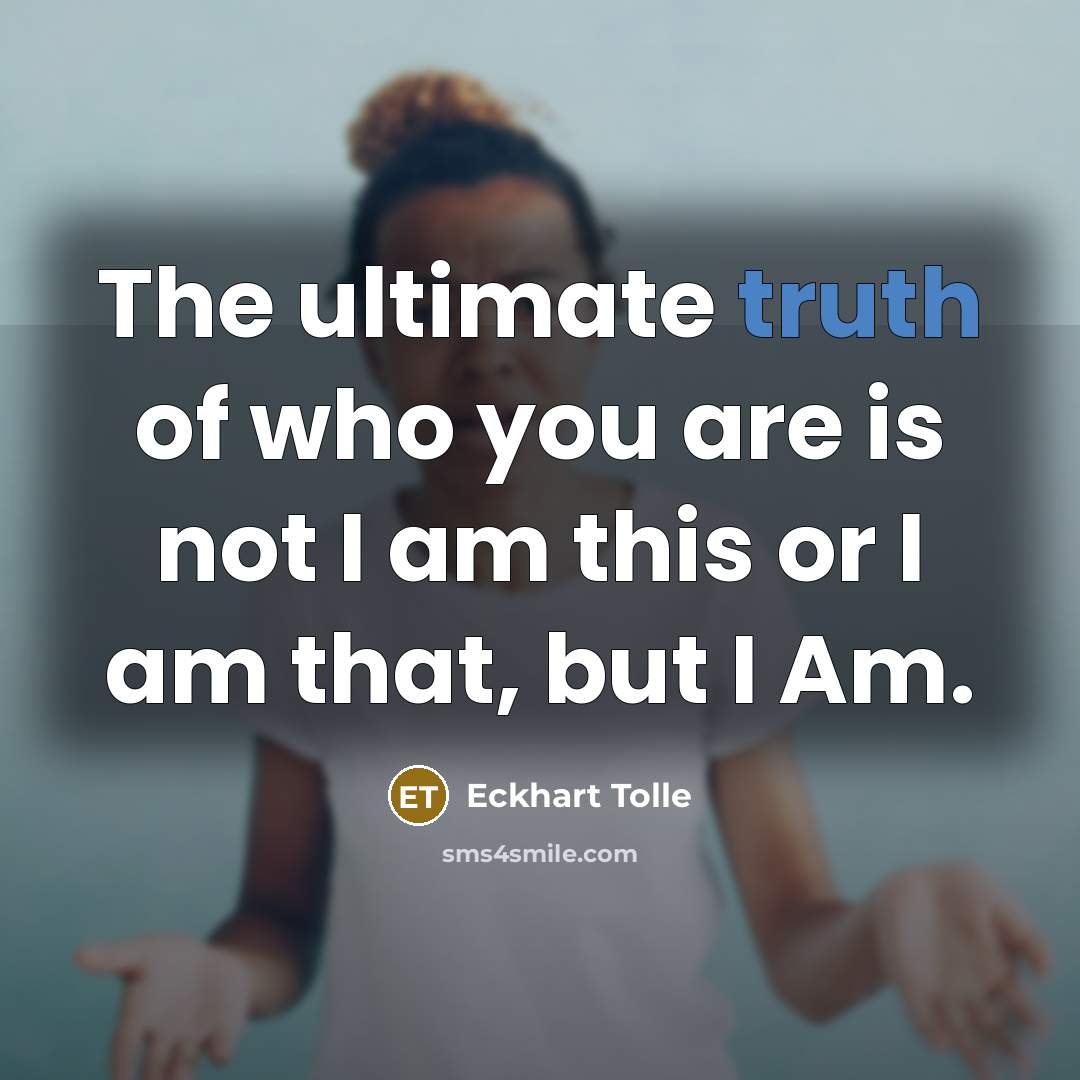 “The ultimate truth of who you are is not I…” quote by Eckhart Tolle