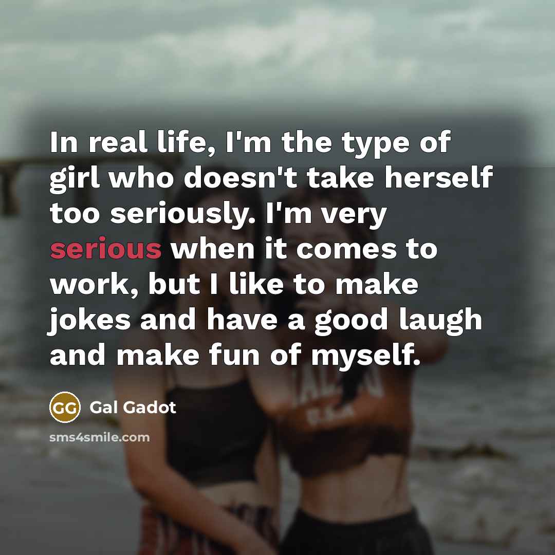 “In real life, I'm the type of girl who doesn't…” quote by Gal Gadot