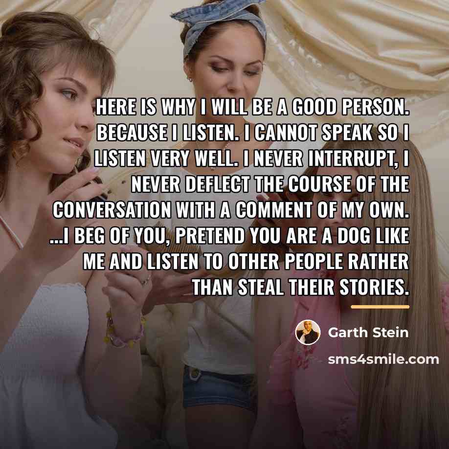 “Here is why I will be a good person. Because…” quote by Garth Stein