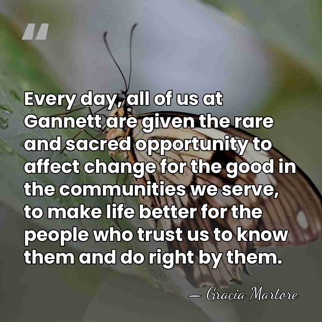 Every day, all of us at Gannett are given the rare and&hellip; - Gracia Martore