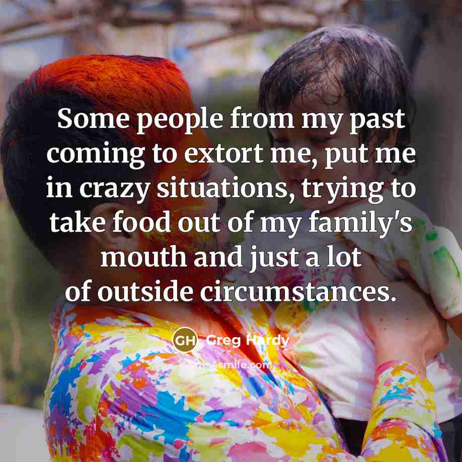“Some people from my past coming to extort me, put…” quote by Greg Hardy