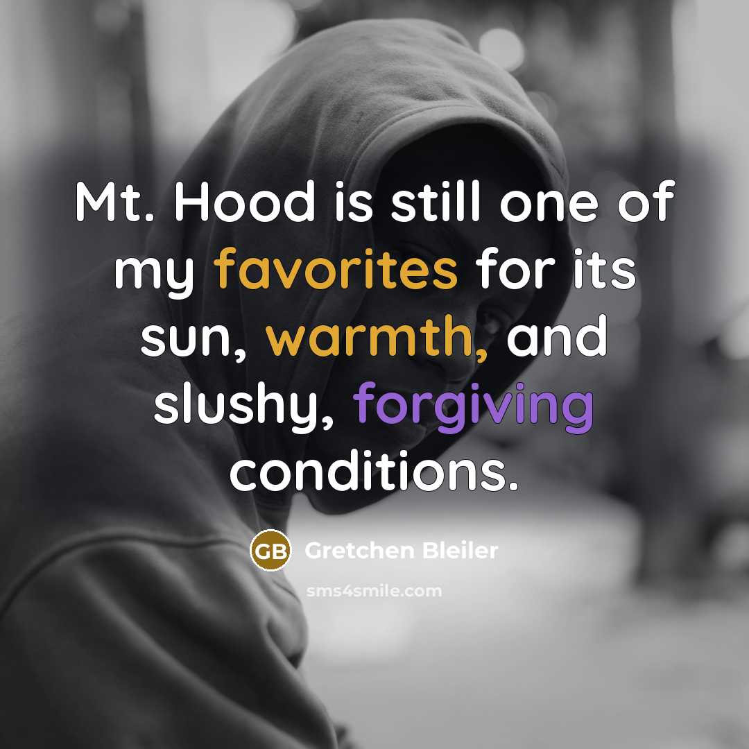 “Mt. Hood is still one of my favorites for its…” quote by Gretchen Bleiler