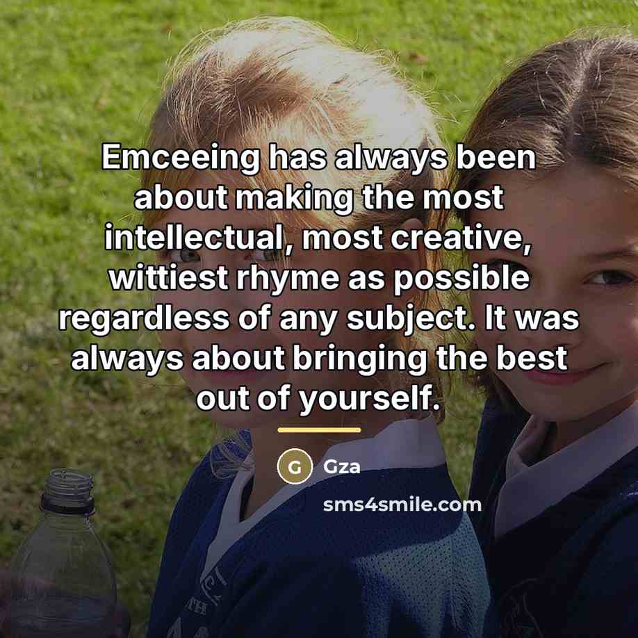 “Emceeing has always been about making the most intellectual, most…” quote by Gza
