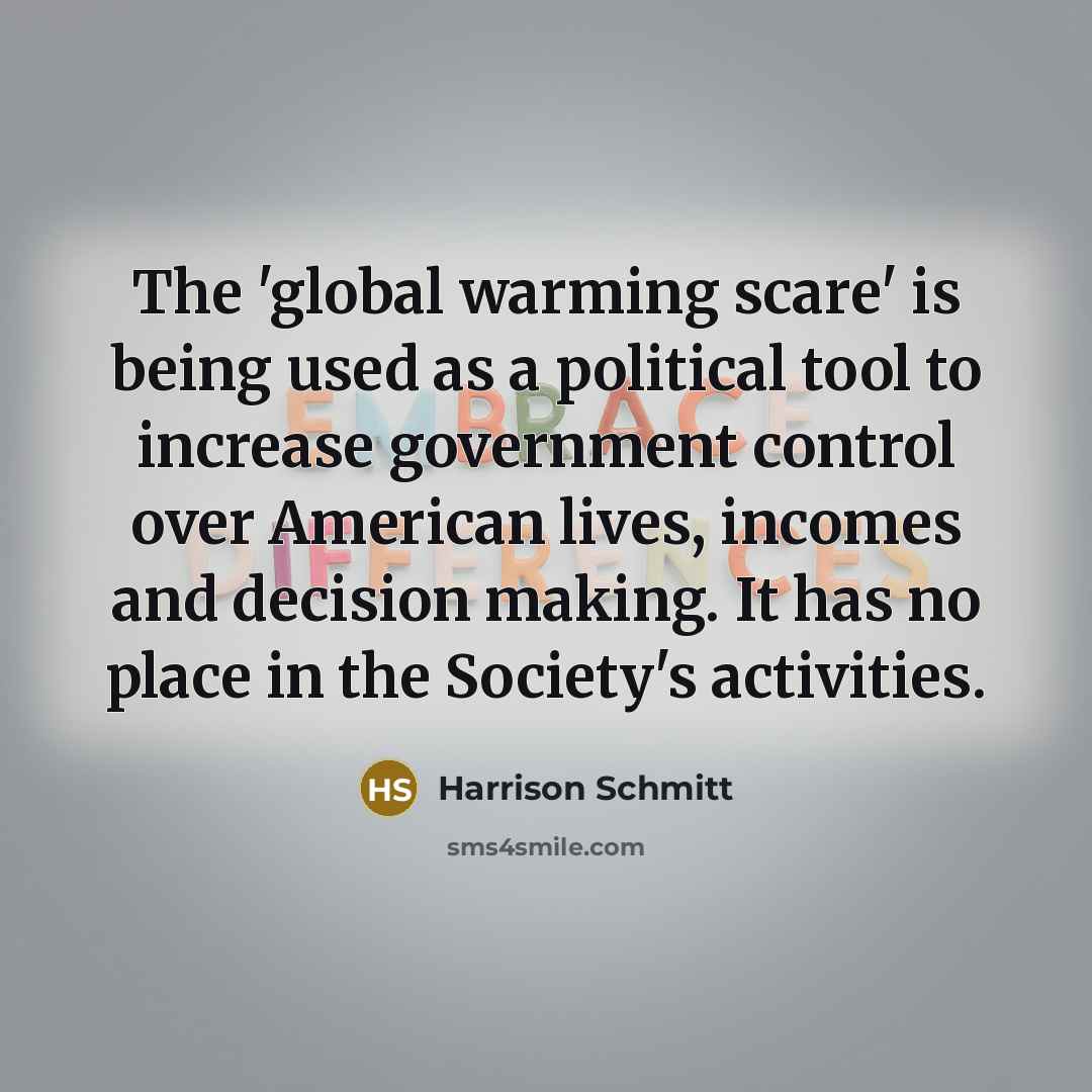 “The 'global warming scare' is being used as a political…” quote by Harrison Schmitt