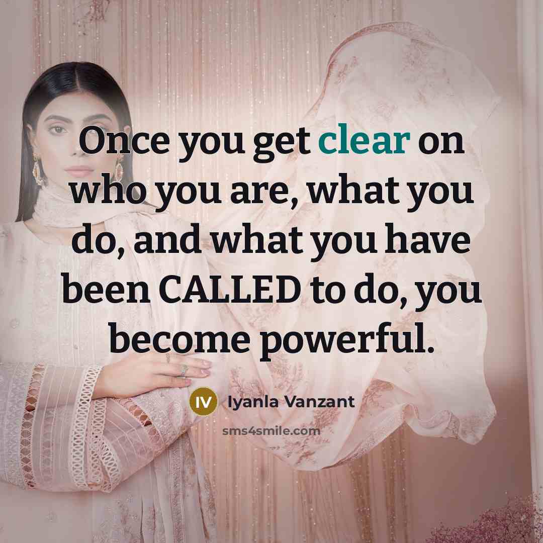 “Once you get clear on who you are, what you…” quote by Iyanla Vanzant