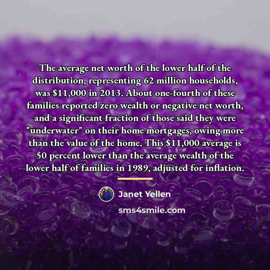 “The average net worth of the lower half of the…” quote by Janet Yellen