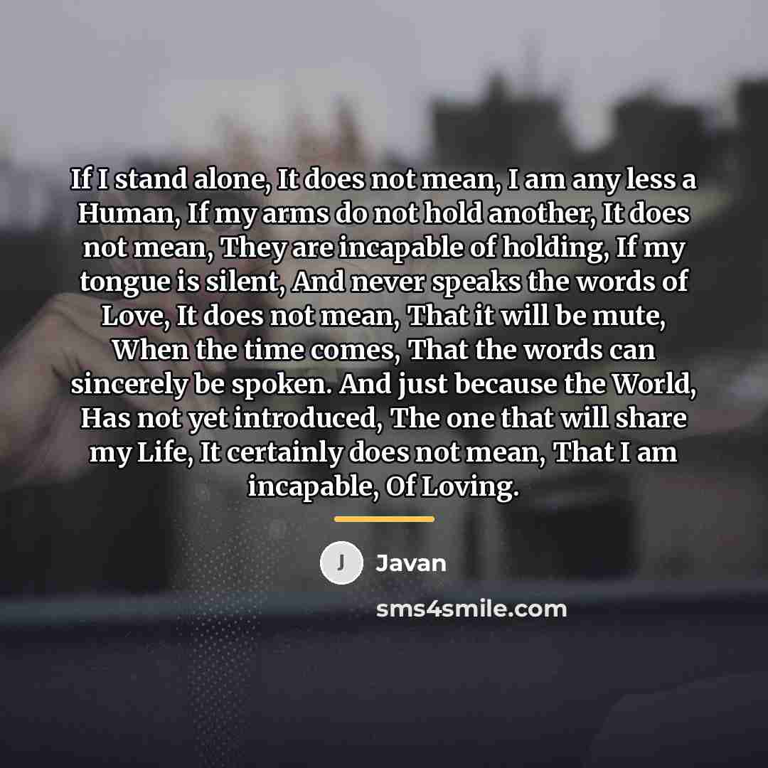 “If I stand alone, It does not mean, I am…” quote by Javan