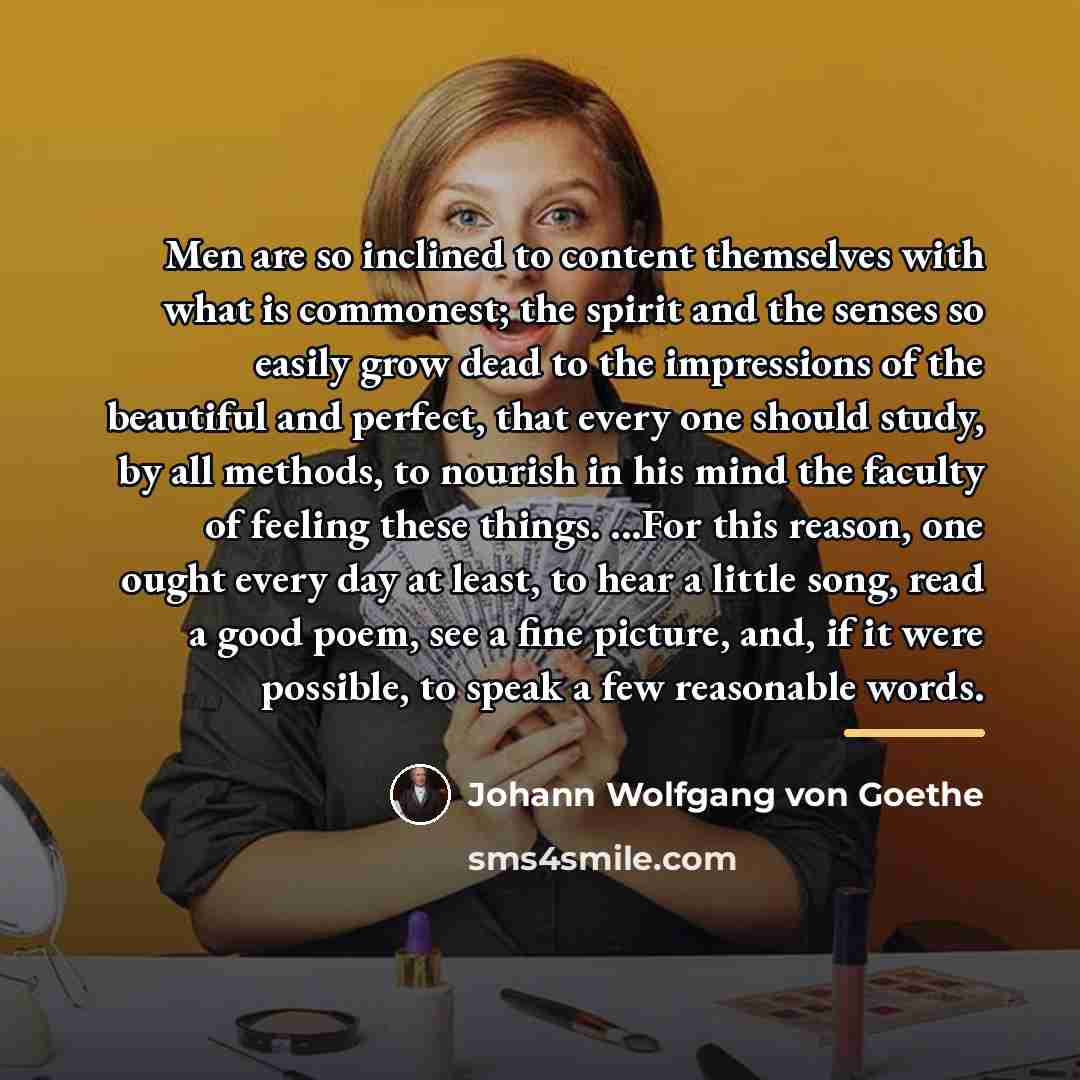 “Men are so inclined to content themselves with what is…” quote by Johann Wolfgang von Goethe
