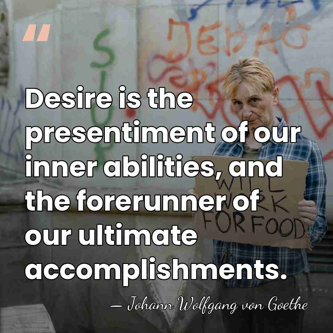 Desire is the presentiment of our inner abilities, and the forerunner of&hellip; - Johann Wolfgang von Goethe