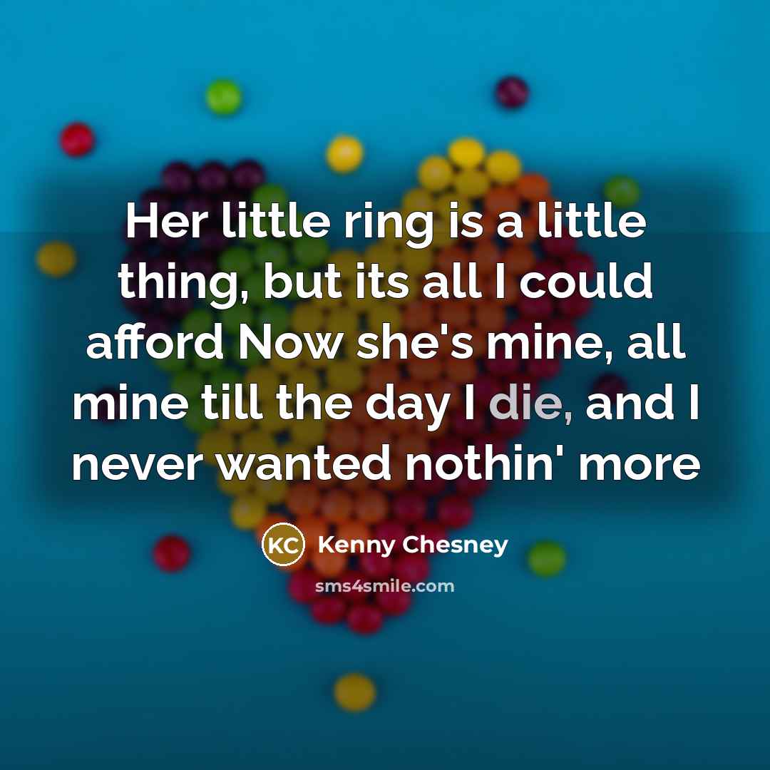 “Her little ring is a little thing, but its all…” quote by Kenny Chesney