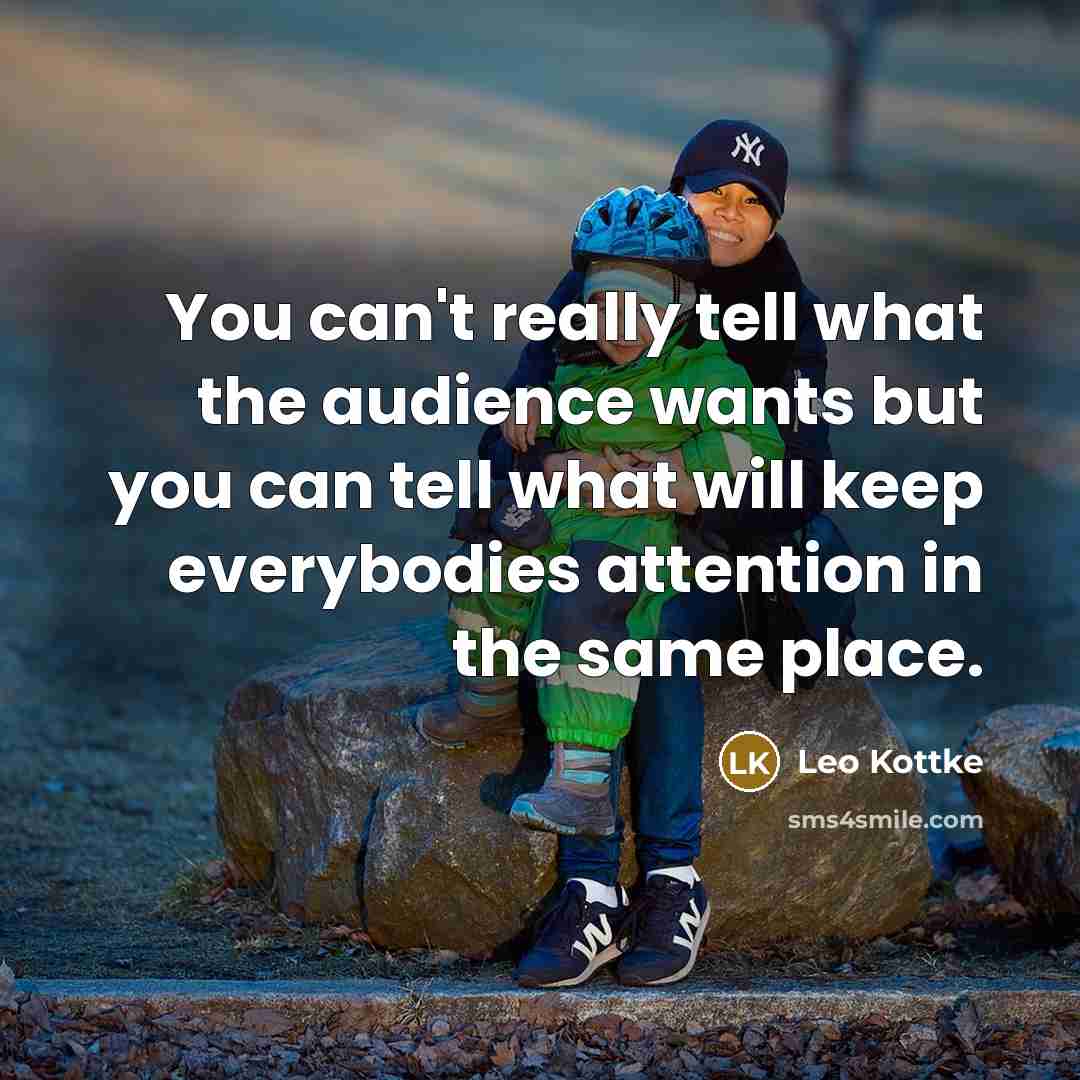 “You can't really tell what the audience wants but you…” quote by Leo Kottke