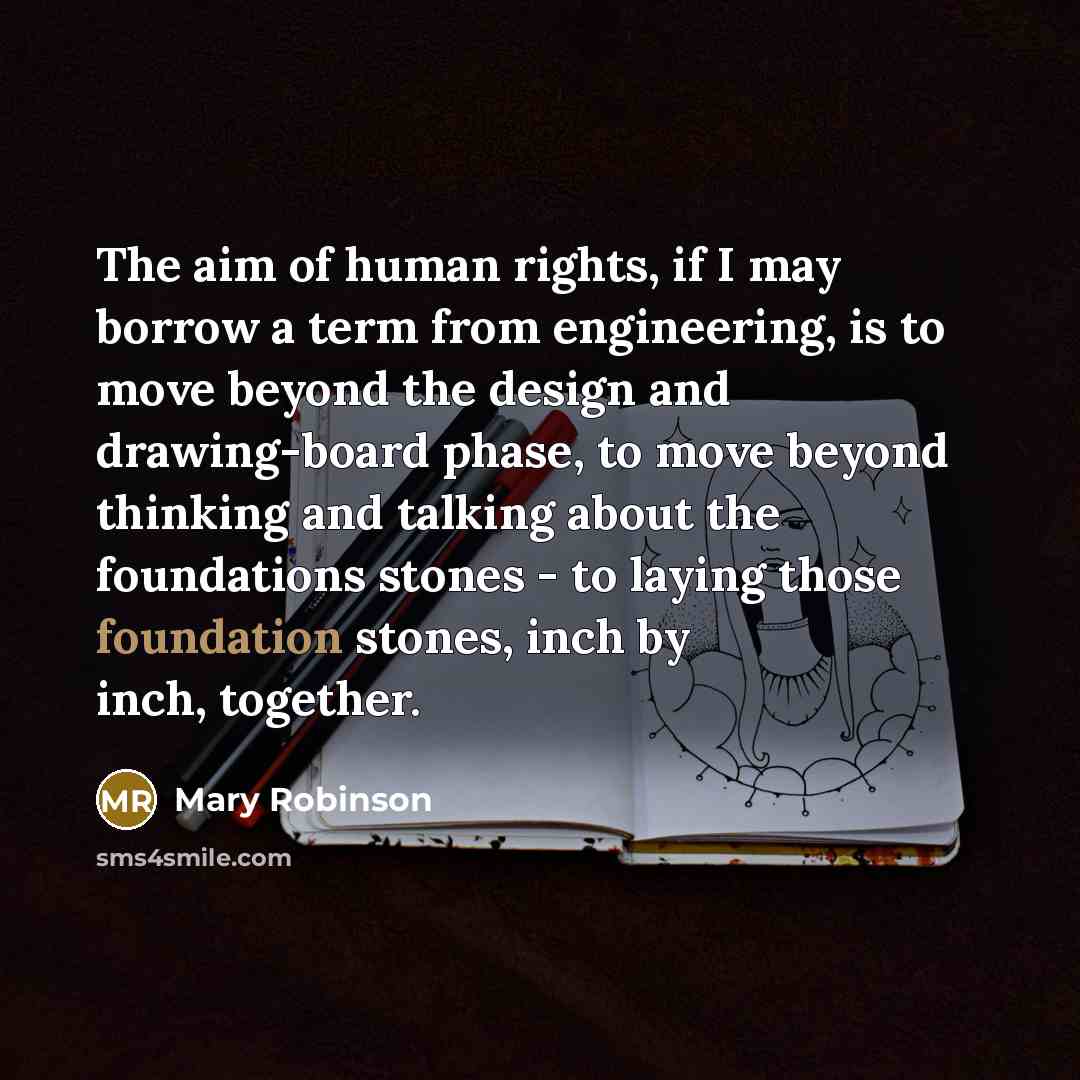 “The aim of human rights, if I may borrow a…” quote by Mary Robinson