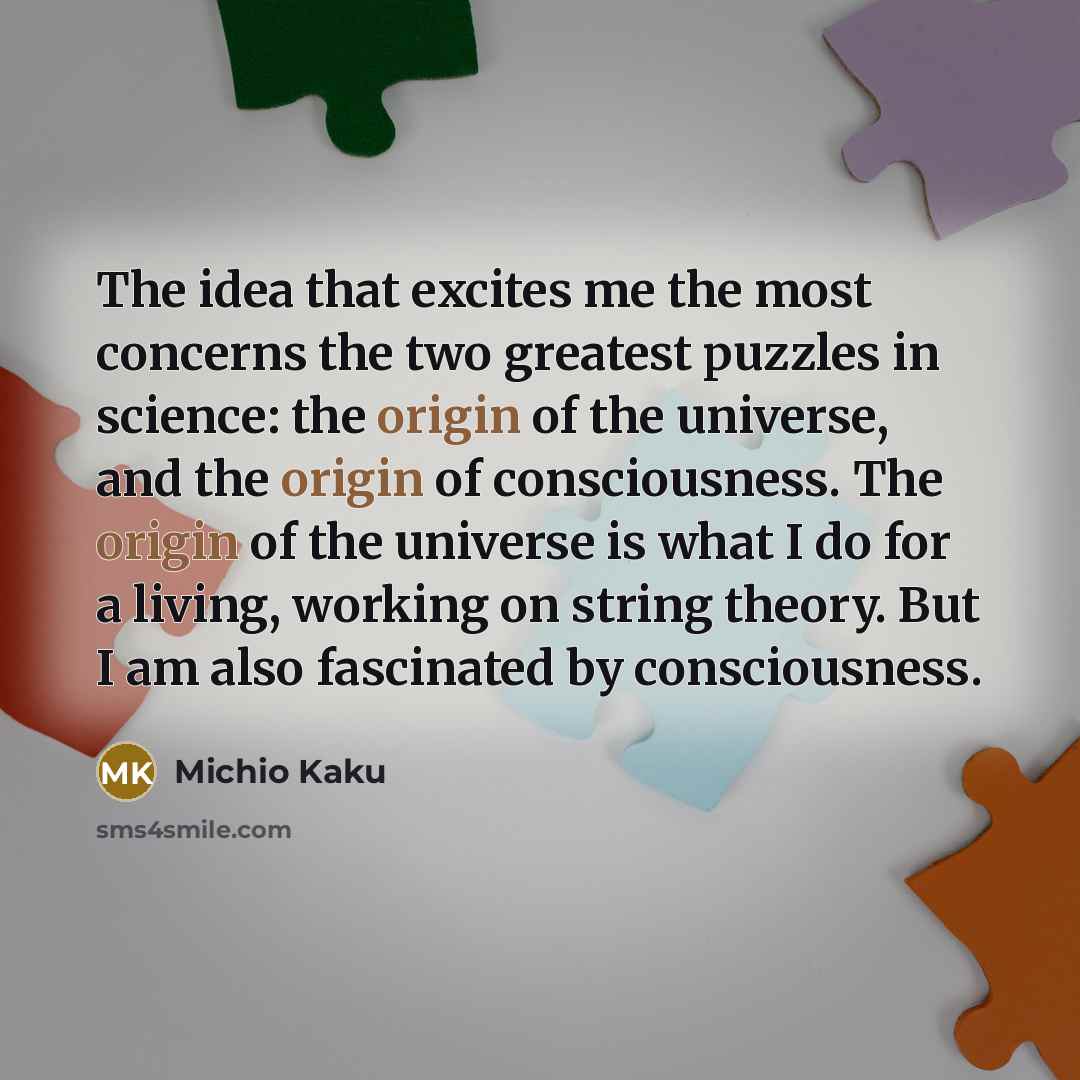 “The idea that excites me the most concerns the two…” quote by Michio Kaku