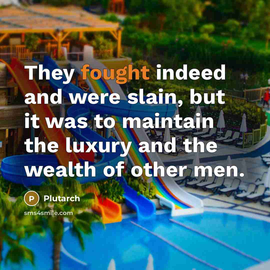“They fought indeed and were slain, but it was to…” quote by Plutarch