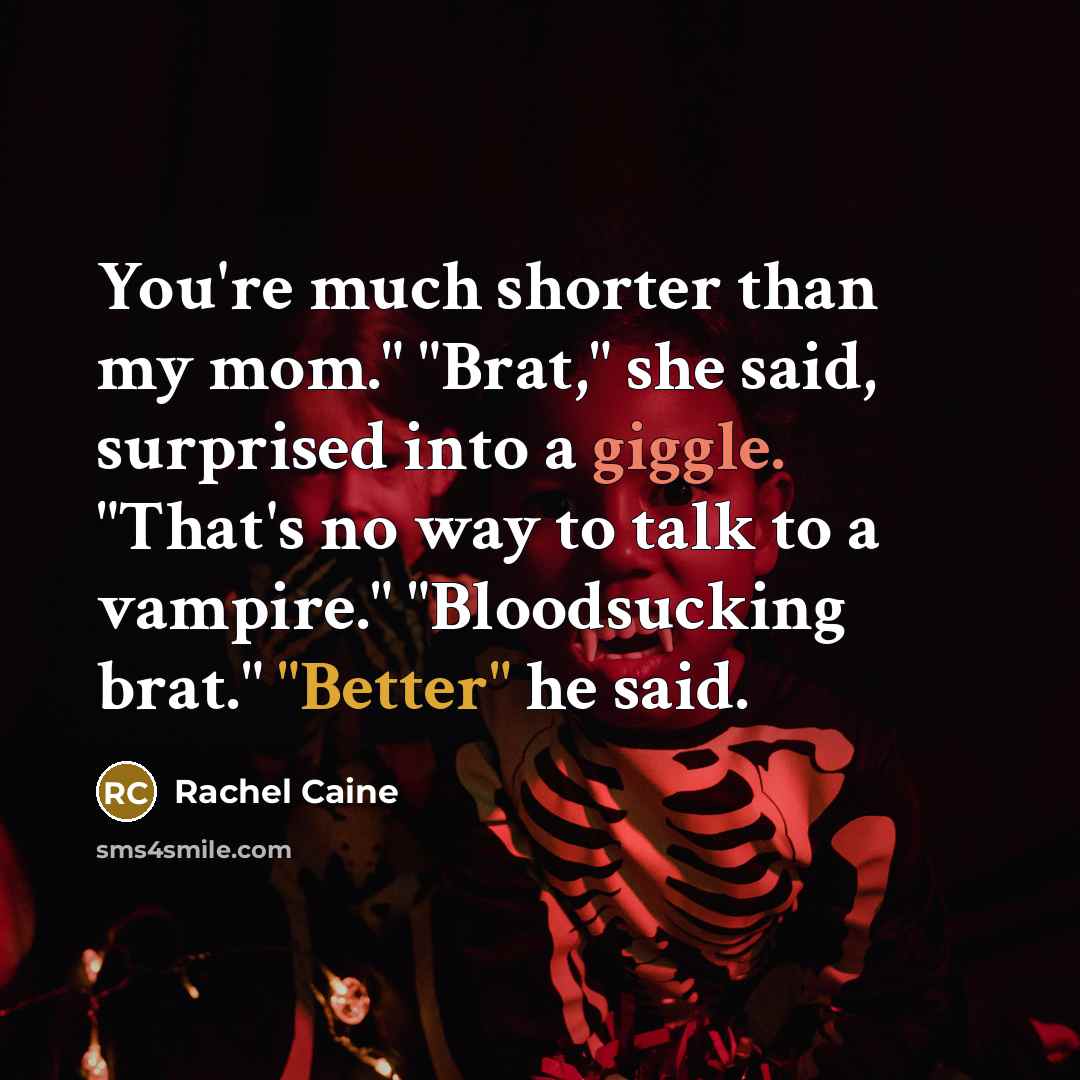 “You're much shorter than my mom." "Brat," she said, surprised…” quote by Rachel Caine