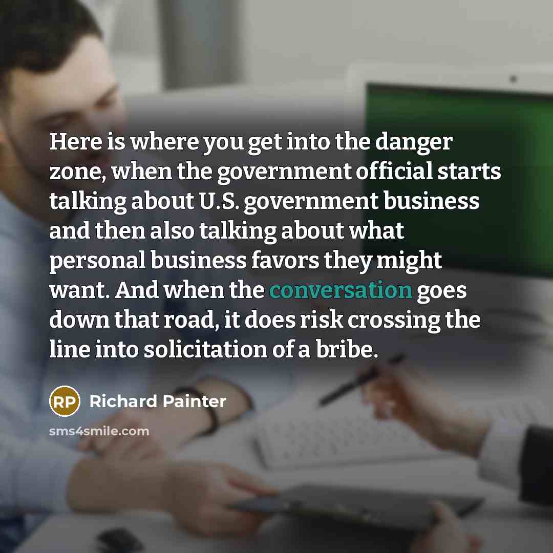 “Here is where you get into the danger zone, when…” quote by Richard Painter