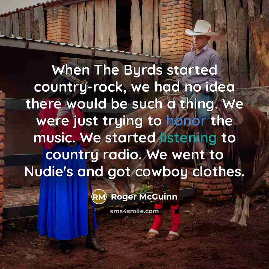“When The Byrds started country-rock, we had no idea there…” quote by Roger McGuinn